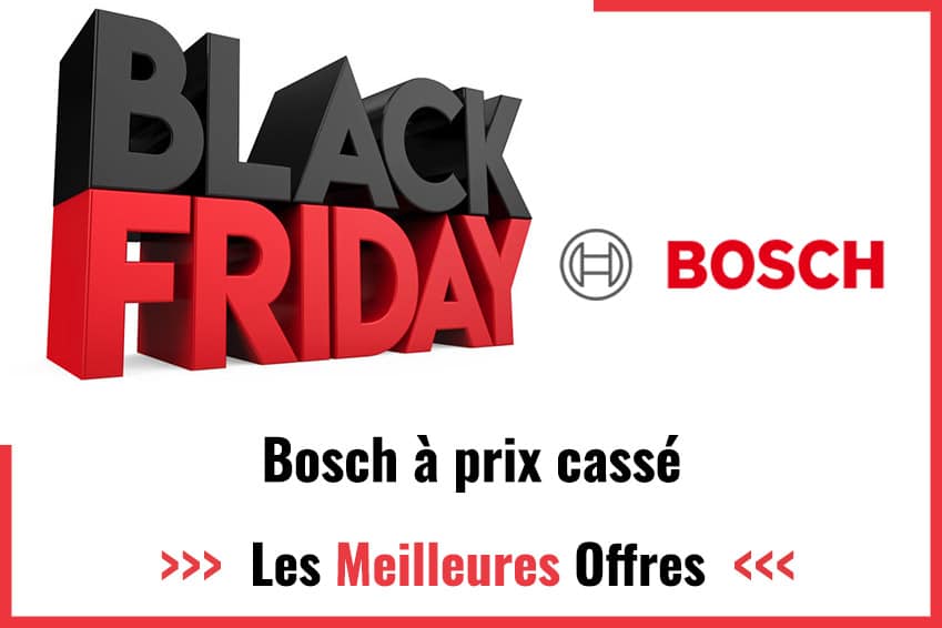 Black Friday BOSCH 2024 Jusqu'à 90 de réduction