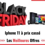 Offres Black Friday IPhone 11 en 2022 : achetez à prix bas !
