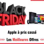 Promos Black Friday Apple 2025 : faites des économies sur votre achat !
