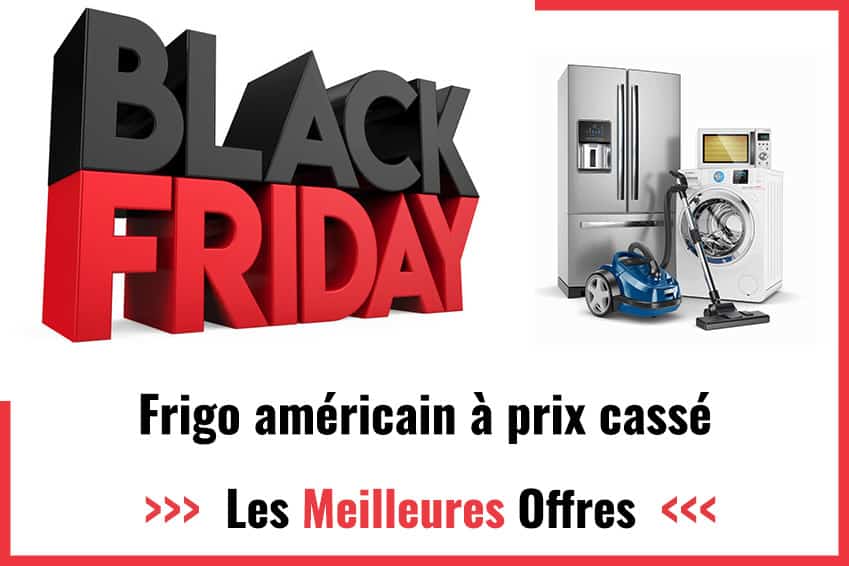 Frigo américain Black Friday 2024 Jusqu'à 60 d'économies
