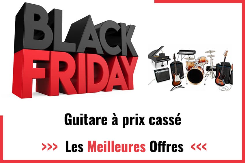Promos Black Friday Guitare 2024 : faites des économies sur votre achat !