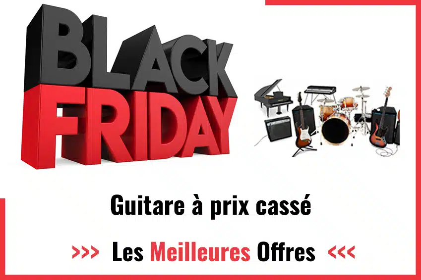 Promos Black Friday Guitare 2025 : faites des économies sur votre achat !