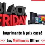 Black Friday Imprimante 2025 : Achetez votre périphérique pour ordinateur moins cher