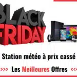Black Friday station météo 2025 : achetez votre appareil de référence météorologique moins cher !