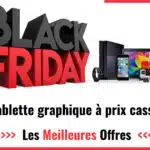 Black Friday 2025 : achetez votre tablette graphique moins cher