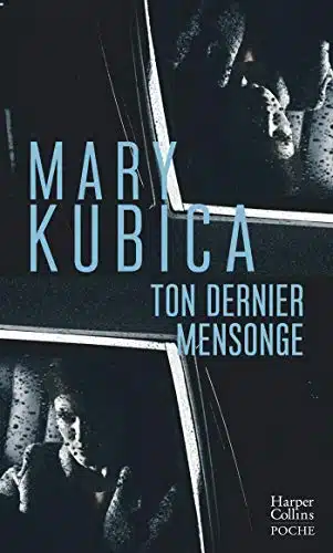 Ton dernier mensonge : Le nouveau thriller de Mary Kubica (HarperCollins Noir)